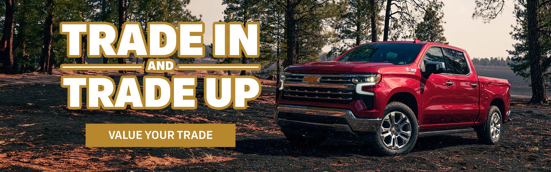 Trade In & Trade Up To A New Chevy!